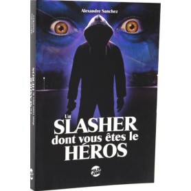 Un Slasher dont vous êtes...