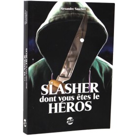 Un Slasher dont vous êtes...
